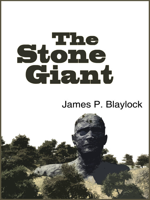 Title details for The Stone Giant by James P. Blaylock - Available